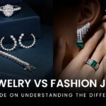 Fine Jewelry vs Fashion Jewelry: A Guide On Understanding the Difference