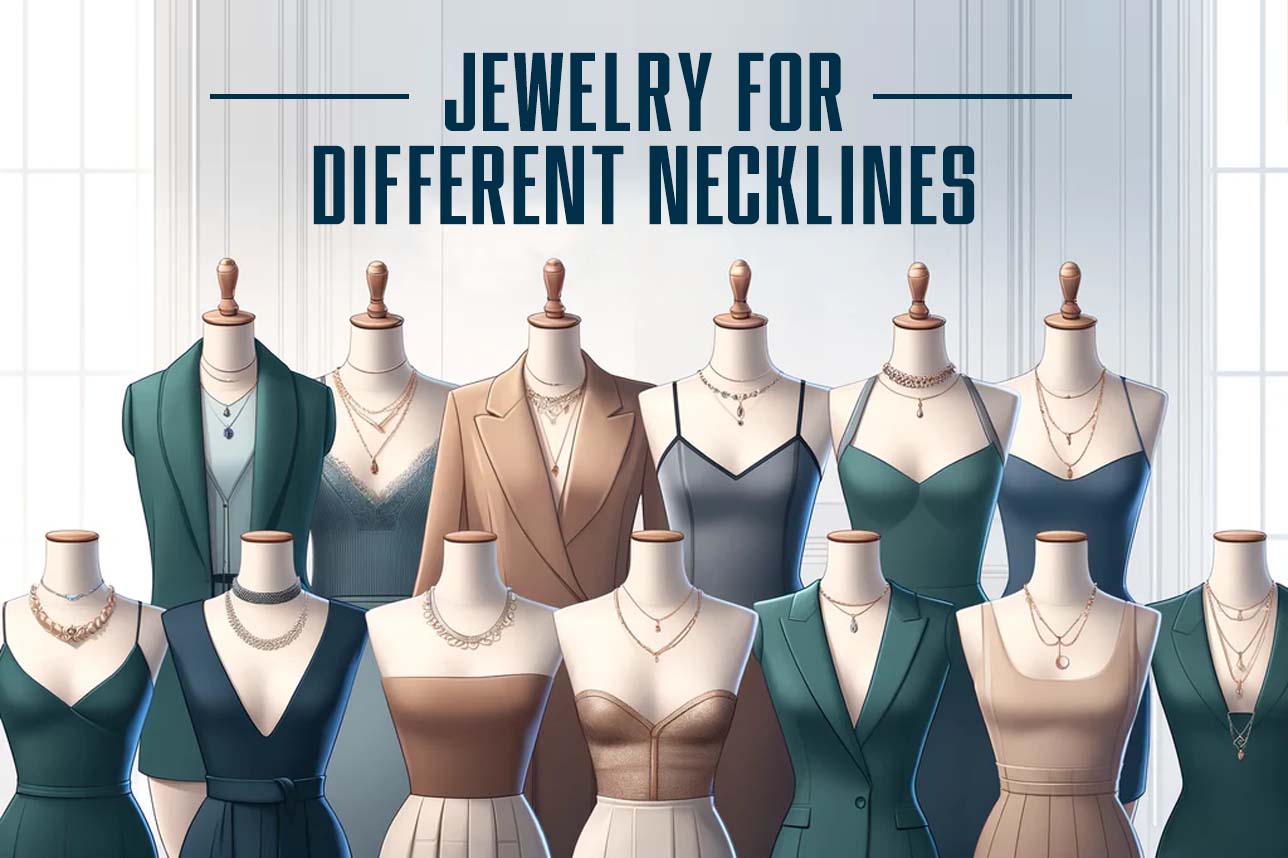 Jewelry for Different Necklines