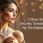 Top 5 Jewelry Trends to Look for This Holiday Season